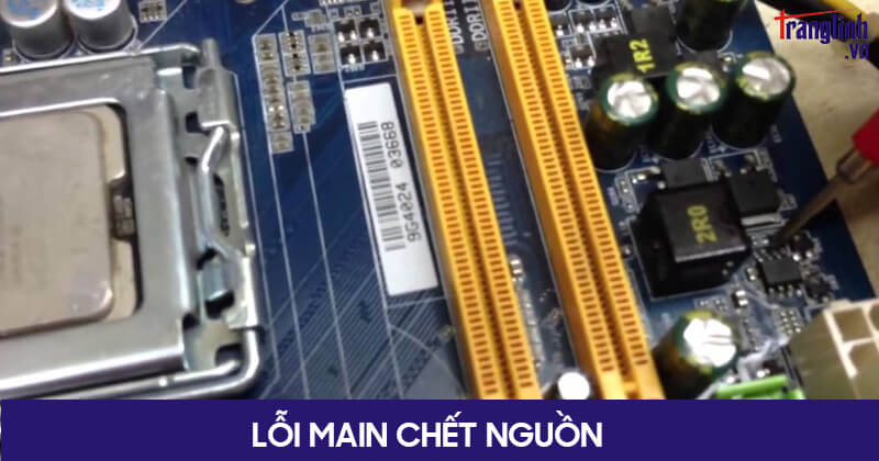 Lỗi Main chết nguồn